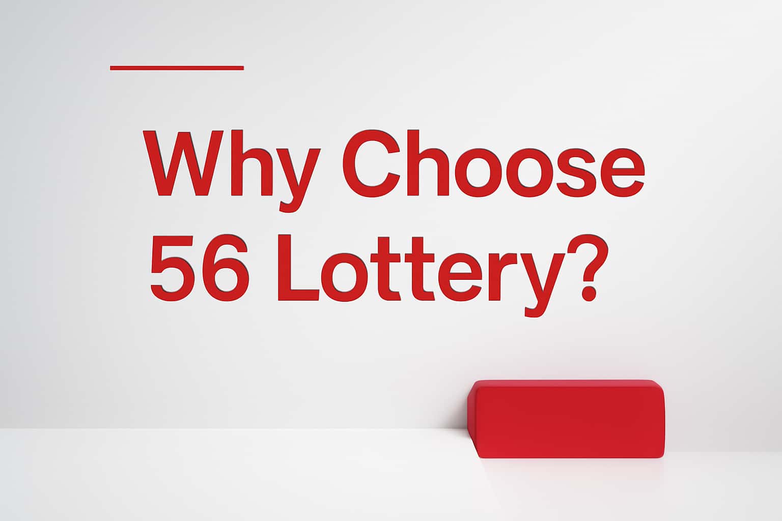 Why Choose 56 Lottery? Interface
